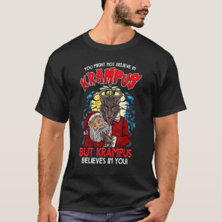 T-shirt You Might Not Believe In Krampus But Krampus Belie