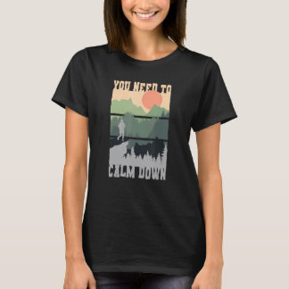 T-shirt You Need To Calm Down Meditation