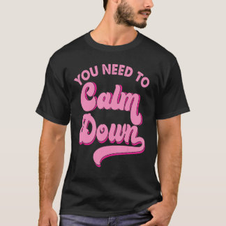T-shirt You Need To Calm Down Retro Style LGBTQ Pride Sarc