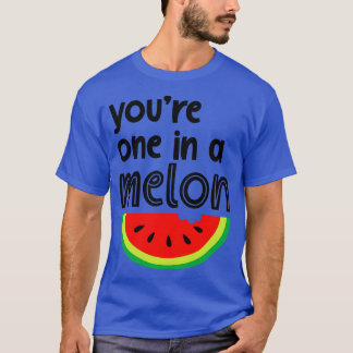 T-shirt You One in A Melon Cute Watermelon Fruit Pun