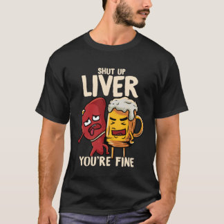 T-shirt You re Fine Liver Drinking Beer Alcohol Meme Joke 