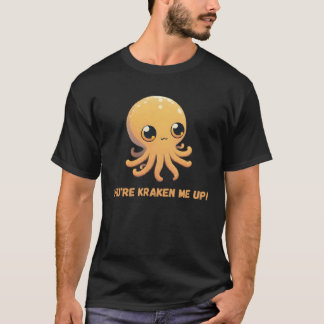 T-shirt You re kraken me up Octopus Squid Coral Tentacles 