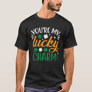T-shirt You re My Lucky Charm Saint Patrick s