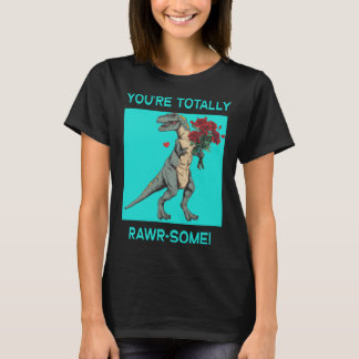 T-shirt You re Totally Rawr some Cute Valentine s Day Dino