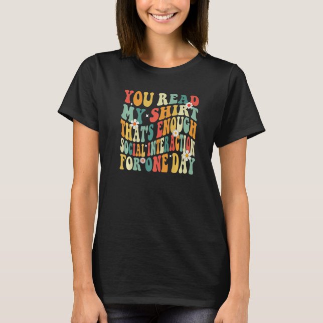 T-shirt You Read My  That's Enough Social Interaction Groo (Devant)