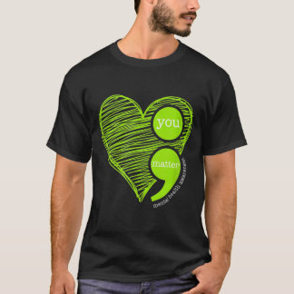 T-shirt You Semicolon Mental Health Awareness