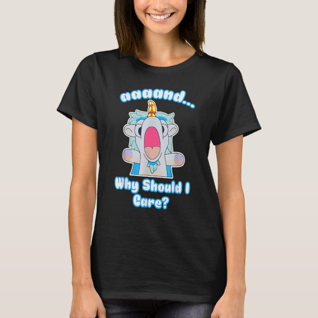 T-shirt You Should Ask Why Should I Care (Devant)