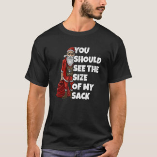 T-shirt You Should See The Size Of My Sack