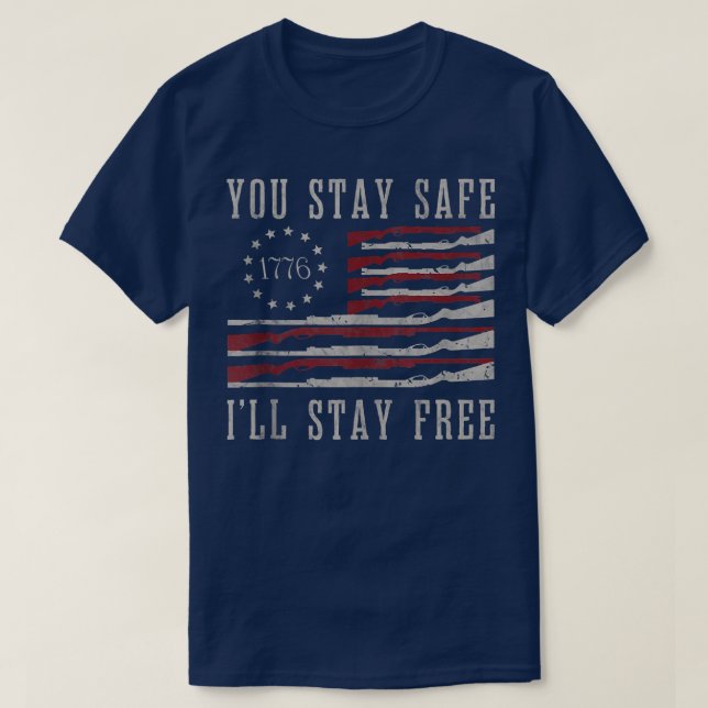 T-shirt You Stay Safe I'll Stay Free 1541 (Design devant)