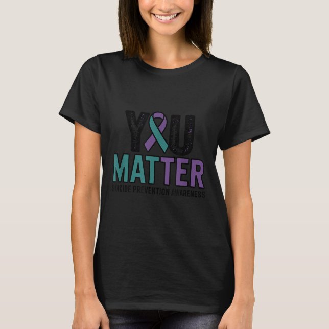 T-shirt You Suicide Prevention Awareness Ribbon  (Devant)