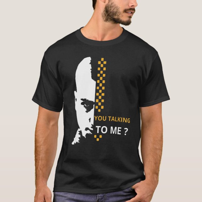 T-shirt You Talking to Me (Devant)