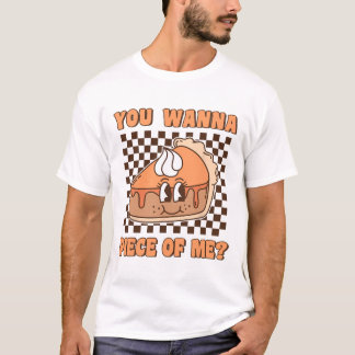 T-shirt You Wanna Piece Of Me Groovy Pumpkin Pie Funny Tha