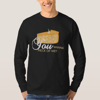 T-shirt You Wanna Piece Of Me Pie Baking Baker Dessert
