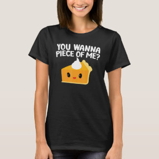 T-shirt You Wanna Piece Of Me Pumpkin Pie Thanksgiving