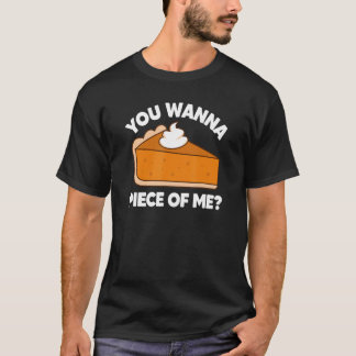 T-shirt You Wanna Piece of Me Thanksgiving Pie Pun