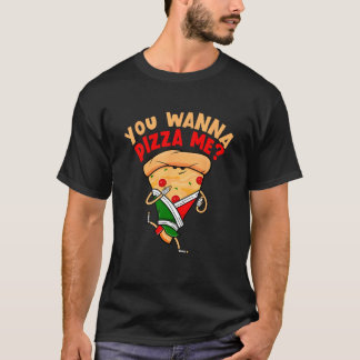 T-shirt You Wanna Pizza Me Foods
