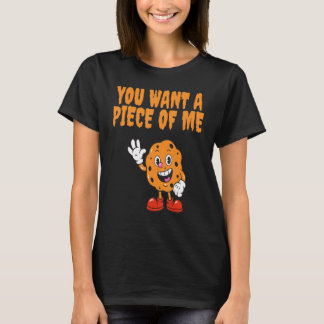 T-shirt You want a piece of me  cake  foodie