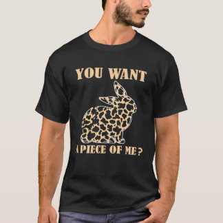 T-shirt You Want a Piece of Me Cute Bunny Rabbit Happy Eas