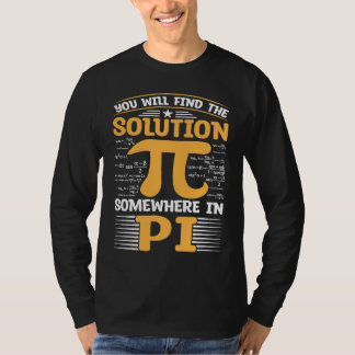 T-shirt You Will Find The Solution Somewhere In Pi I Pi Sy