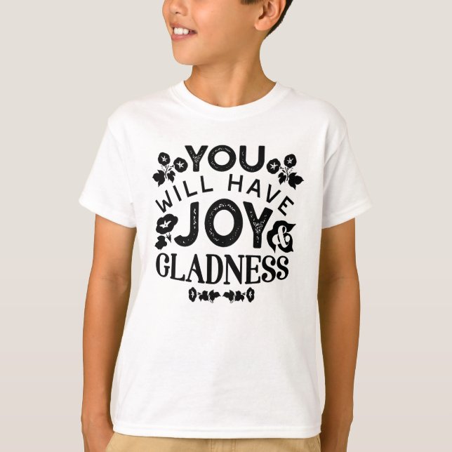 T-shirt You Will Have Joy and Gladness Inspirational Quote (Devant)