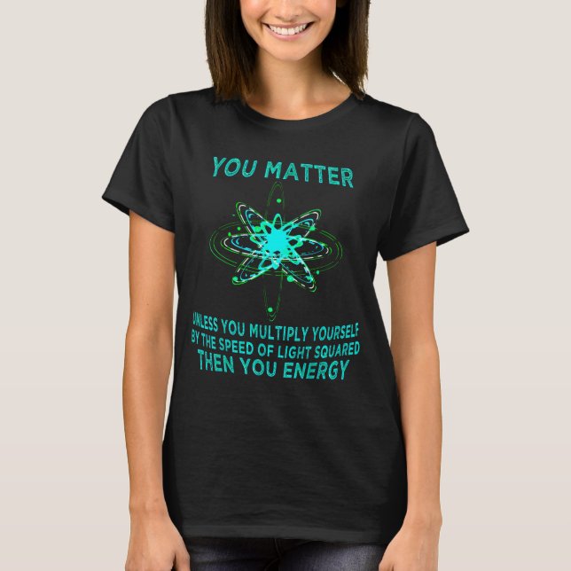T-shirt You You Energy Funny Physicist Physics Lover  (Devant)