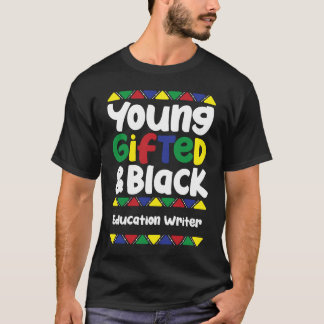 T-shirt Young ed & Black History Month Education Writer