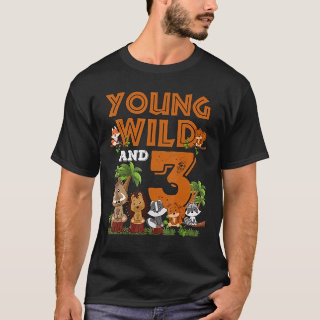 T-shirt Young Wild Et je suis trois 3e anniversaire 3 Thèm (Devant)