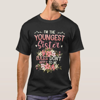 T-shirt Youngest Sister Rules Don't Apply To Me Sibling Pa