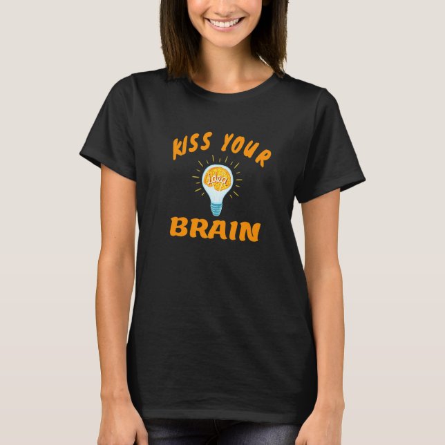 T-shirt Your brain day Kiss Your Brain   (Devant)
