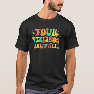 T-shirt Your Feelings Are Valid Cute Retro Mental Health A