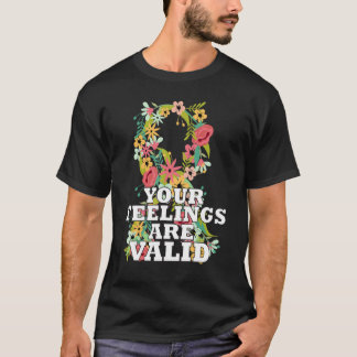 T-shirt Your Feelings Are Valid Flower Ribbon Cute Mental 