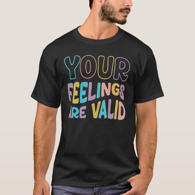 T-shirt Your Feelings Are Valid Mental Health Awareness Su (Devant)