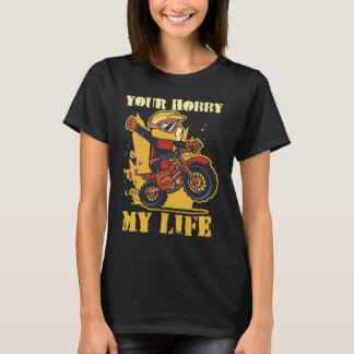 T-shirt Your Hobby My Life Enduro Motocross