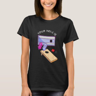 T-shirt Your Hole Is My Goal Cornhole Team Bean Bag