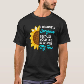 T-shirt Your life is worth my time nurse caregiver 1
