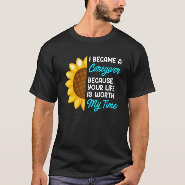 T-shirt Your life is worth my time nurse caregiver 1 (Devant)