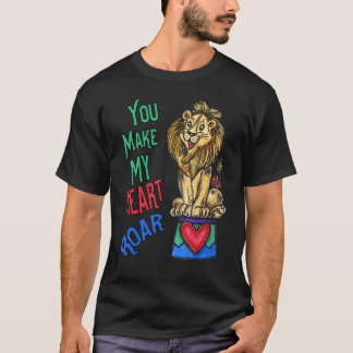 T-shirt Your Make My Heart Roar  Love Lion