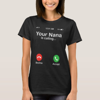 T-shirt Your Nana Is Calling Decline Or Accept Happy Grand
