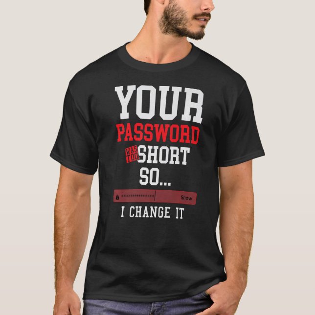 T-shirt your password was to short cyber security engenier (Devant)