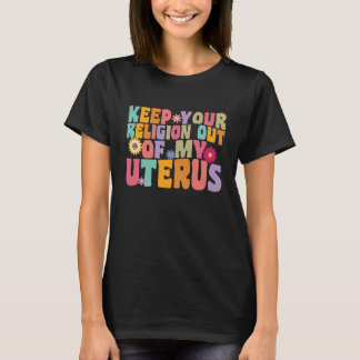 T-shirt Your Religion Out Of My Uterus Hysterectomy Recove