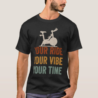T-shirt Your Ride Your Vibe Your Time Motivational Gym Spi