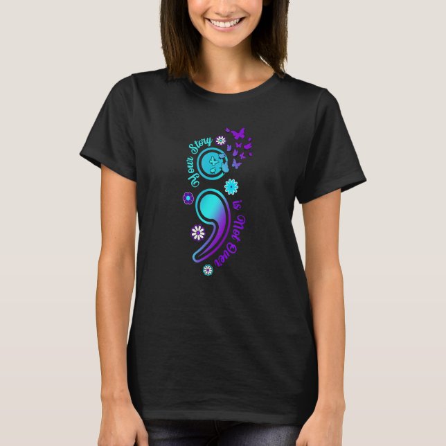 T-shirt Your Story is Not Not Over Semicolon Suicide Aware (Devant)