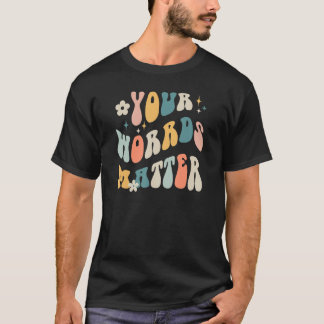 T-shirt Your Words Matter Speech Therapy Sped Teacher