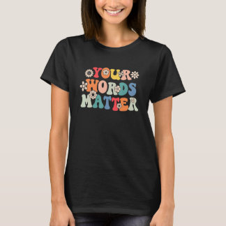 T-shirt Your Words Matter Speech Therapy Therapist Sped Te