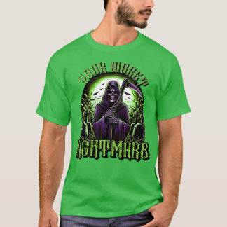 T-SHIRT YOUR WORST NIGHTMARE