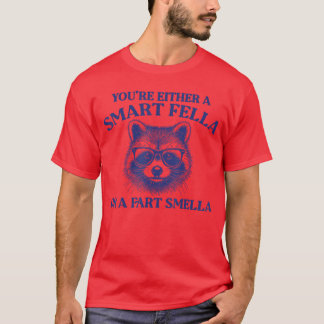 T-shirt Youre Either A Smart Fella Or A Fart Smella Vintag