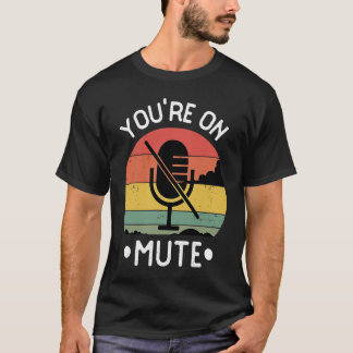 T-shirt You're On Mute Retro Vintage