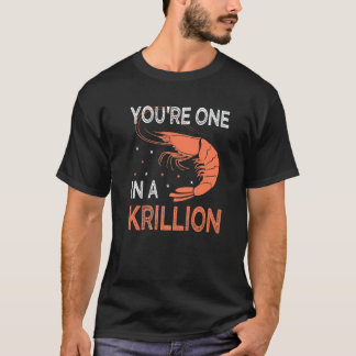 T-shirt You're One In A Krillion Seafood Fan Crayfish