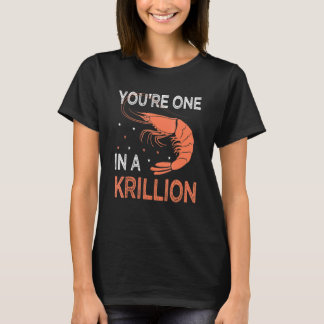 T-shirt You're One In A Krillion Seafood Fan Crayfish