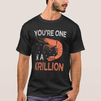 T-shirt You're One In A Krillion Seafood Fan Crayfish